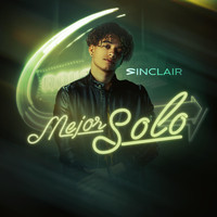 Sinclair - Mejor Solo (Explicit)
