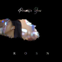 Rosn - Promise You (feat. The Popest)