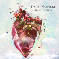 Daniel Ketchum - Chante Ishta