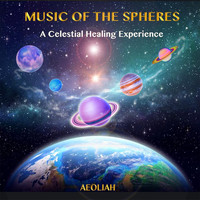 Aeoliah - Music of the Spheres: A Celestial Healing Experience