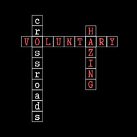 Voluntary Hazing - Crossroads