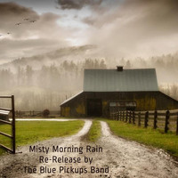 The Blue Pickups Band - Misty Morning Rain
