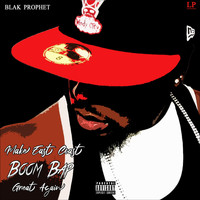 Blak Prophet - Make East Coast Boom Bap Great Again (Explicit)