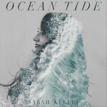 Sarah Kelley - Ocean Tide