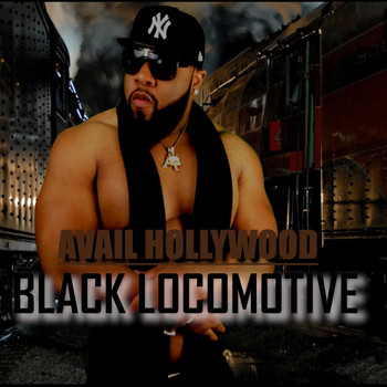 Avail Hollywood - Black Locomotive (Explicit)