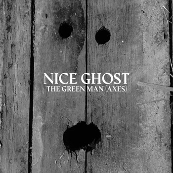 Nice Ghost - The Green Man (Axes)