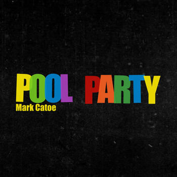 Mark Catoe - Pool Party (feat. Tim Gordon, Troy Conn, Ron Brendle & Adam Snow)