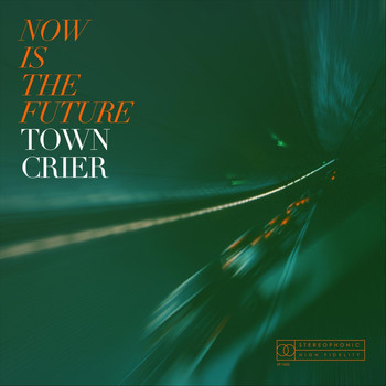 Town Crier - Now Is the Future