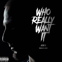 Jessie G - Who Really Want It (Explicit)