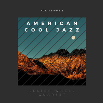 Lester Wheel Quartet - American Cool Jazz, Vol 3