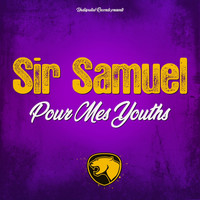 Sir Samuel - Pour mes youths
