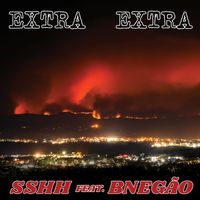 Sshh - Extra Extra (feat. BNegao)
