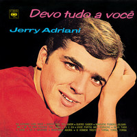 Jerry Adriani - Devo Tudo a Você
