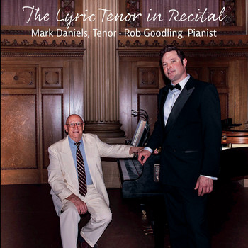 Mark Daniels, Rob Goodling & Marc Falco - The Lyric Tenor in Recital