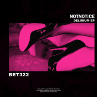 Notnotice - Delirium EP