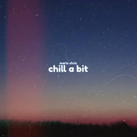 MARIO CHRIS - Chill A Bit