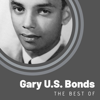 Gary U.S. Bonds - The Best of Gary U.S. Bonds