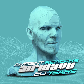 Airwave - 20 Years - Ambient Reworks