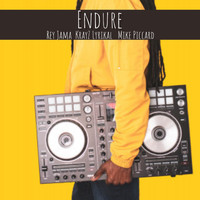 Rey Jama - Endure (feat. KrayZ Lyrikal & Mike Piccard) (Explicit)