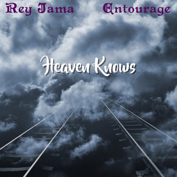 Rey Jama - Heaven Knows II (feat. Entourage)