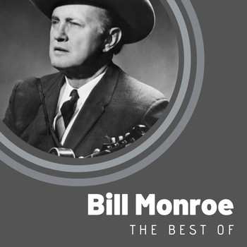 Bill Monroe - The Best of Bill Monroe