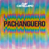 Ray Castellano - Pachanguero