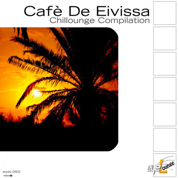Various Artists - Cafè De Eivissa - Chillounge Compilation