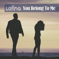 Lofina - You Belong To Me
