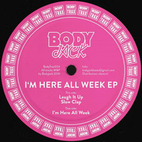 Bodyjack - I'm Here All Week