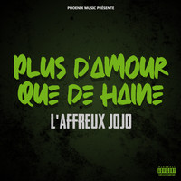 L'Affreux Jojo - Plus d'amour que de haine (Explicit)