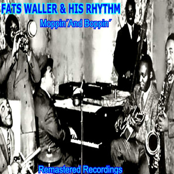 Fats Waller & His Rhythm - Moppin' and Boppin'