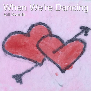 Bill Svarda - When We're Dancing