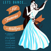 The Troubadours / The Troubadours - Let's Dance... Six Famous Waltzes