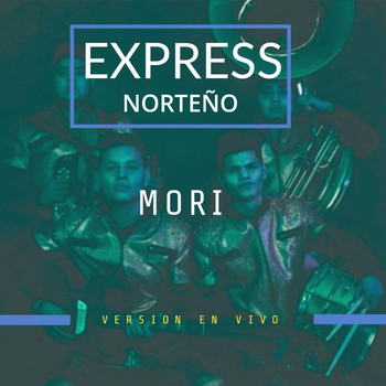 Express Norteño - Mori (En Vivo)