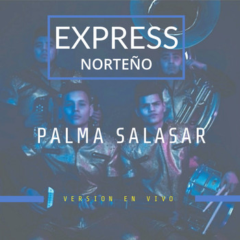 Express Norteño - Palma Salazar (En Vivo)