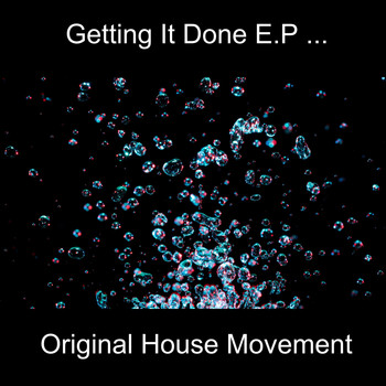 Original House Movement, Mence and Devil57 / - Getting It Done E.P ...