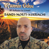 Ramon Ochoa El Soldado De Cristo / - Bandi-Norti-Mariachi