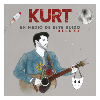 Kurt - En Medio De Este Ruido (Deluxe)