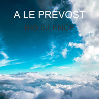 A LE PREVOST / - Big Silence