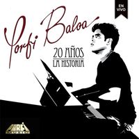 Porfi Baloa - 20 Años (La Historia) (En Vivo)
