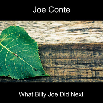 Joe Conte / - What Billy Joe Did Next