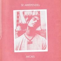 Micael - Se Arrependeu