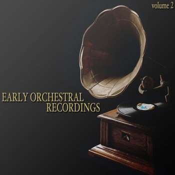 Various Artists - Early Orchestral Recordings (Volume 2)