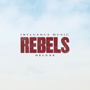 Influence Music - REBELS (Deluxe)