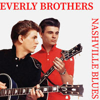 Everly Brothers - Nashville Blues