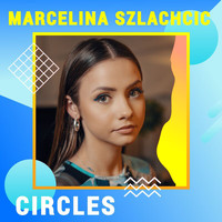 Marcelina Szlachcic - Circles (Digster Spotlight)