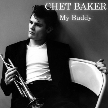 Chet Baker - My Buddy