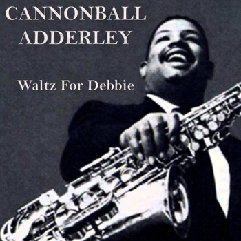 Cannonball Adderley - Waltz For Debby