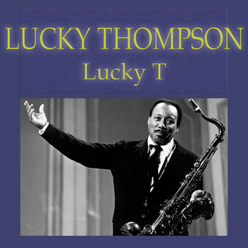 Lucky Thompson - Lucky T