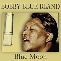 Bobby "Blue" Bland - Blue Moon